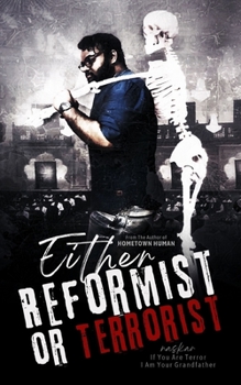 Either Reformist or Terrorist: If You Are Terror I Am Your Grandfather - Book  of the Undercover Armageddon