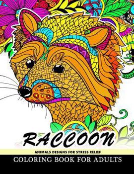Paperback Raccoon Animals Designs For Stress Relief coloring book for adults: Designs for Inspiration & Relaxation, Stress Relieving And Relaxing Patterns Book