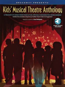 Broadway Presents! Kids' Musical Theatre Anthology: A Treasury of Songs from Stage & Film, Specially Designed for Young Singers! (Book & CD)