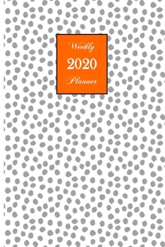 2020 Weekly Planner: 6 x 9 inch 150 Pages Year Months Weeks Calendar, Schedule, and Organizer plus Dot Grid Pages (January 2020 - December 2020) (Preppy Abstract Planners)