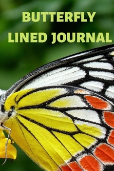 Butterfly Lined Journal : Cool Colourful Lined Journal, 120 Pages, 6 X 9, Blank Butterfly Journal to Write In
