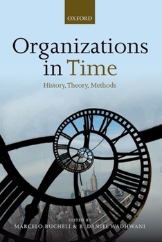 Hardcover Organizations in Time: History, Theory, Methods Book