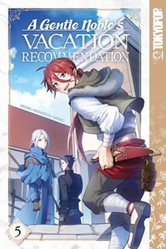 A Gentle Noble's Vacation Recommendation, Volume 5 - Book #5 of the A Gentle Noble's Vacation Recommendation