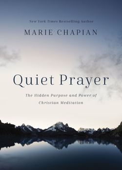 Hardcover Quiet Prayer: The Hidden Purpose and Power of Christian Meditation Book