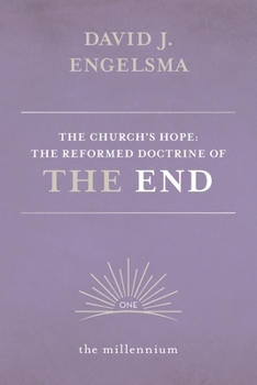Paperback The Church's Hope: The Reformed Doctrine of The End: Vol. 1 The Millennium Book