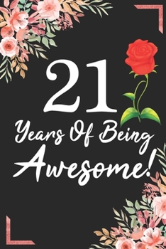 21 Years Of Being Awesome!: 21st Birthday & Anniversary Notebook Flower Wide Ruled Lined Journal 6x9 Inch ( Legal ruled ) Family Gift Idea Mom Dad or Kids in Holidays - Marble & Red Love Flowers Cover