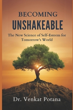 Paperback Becoming Unshakeable: The New Science of Self-Esteem for Tomorrow's World Book