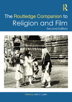 The Routledge Companion to Religion and Film - Book  of the Routledge Companions