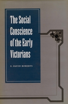 Hardcover The Social Conscience of the Early Victorians Book
