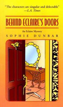 Behind Eclaire's Doors: An Eclaire Mystery (Eclaire Mysteries) - Book #1 of the Eclaire Mysteries