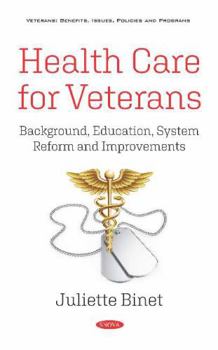 Hardcover Health Care for Veterans: Background, Education, System Reform and Improvements Book