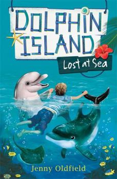 Lost at Sea: Book 2 - Book #2 of the Dolphin Island
