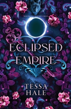 Eclipsed Empire - Book #2 of the Wolves of Crescent Creek