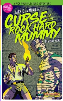 Paperback Jack Cumming: Curse of The Rock Hard Mummy: (A Pick Your Pleasure Adventure) Book