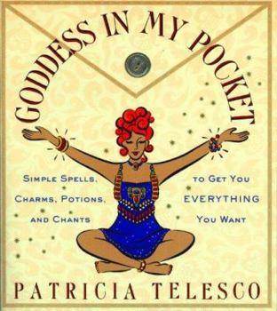 Paperback Goddess in My Pocket: Simple Spells, Charms, Potions, and Chants to Get You Everything You Want Book