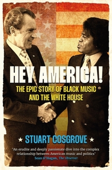 Hardcover Hey America!: The Epic Story of Black Music and the White House Book