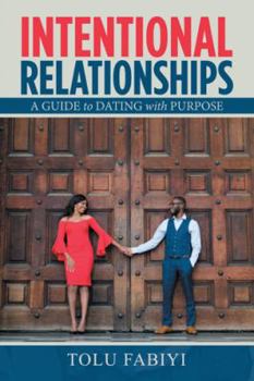 Hardcover Intentional Relationships: A Guide to Dating with Purpose Book