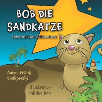 Paperback Bob die Sandkatze: Bob entdeckt Weihnachten [German] Book