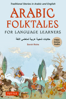 Arabic Folktales for Language Learners: Traditional Stories in Arabic and English (Free Online Audio)