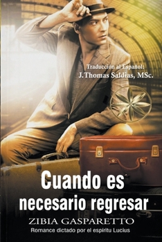 Paperback Cuando es Necesario Regresar [Spanish] Book