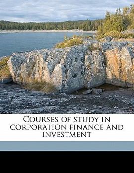 Courses of Study in Corporation Finance and Investment