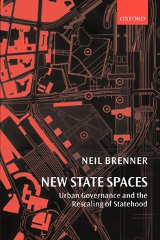 Paperback New State Spaces: Urban Governance and the Rescaling of Statehood Book