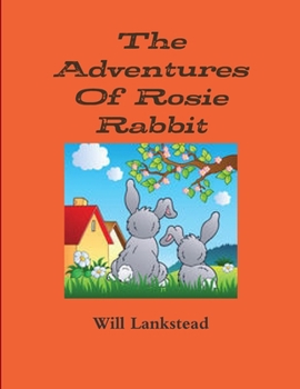 Paperback The Adventures Of Rosie Rabbit Book