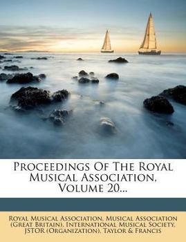 Paperback Proceedings of the Royal Musical Association, Volume 20... Book