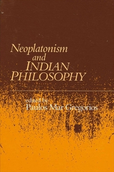 Neoplatonism and Indian Philosophy (Studies in Neoplatonism-Ancient and Modern, 9)