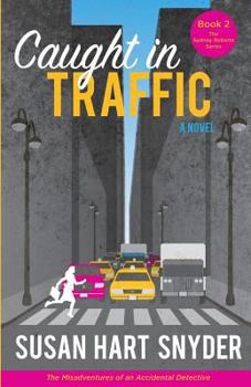 Caught in Traffic - Book #2 of the Sydney Roberts