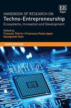 Paperback Handbook of Research on Techno-Entrepreneurship, Third Edition: Ecosystems, Innovation and Development Book