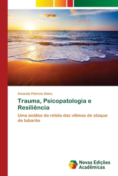 Paperback Trauma, Psicopatologia e Resiliência [Portuguese] Book