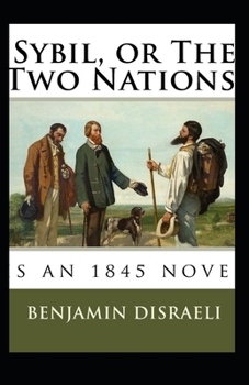 Sybil,Or The TWO Nations Illustrated