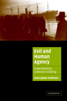 Paperback Evil and Human Agency: Understanding Collective Evildoing Book