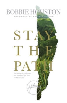 Paperback Stay the Path: Navigating the Challenges and Wonder of Life, Love and Leadership Book