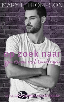 Op zoek naar zijn vrouw met rondingen: Een romantische thriller voor een rondborstig meisje (Rose Beschermingsagentschap) (Dutch Edition)