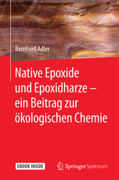 Hardcover Native Epoxide Und Epoxidharze - Ein Beitrag Zur Ökologischen Chemie [With eBook] [German] Book