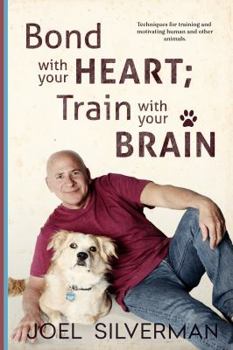 Hardcover Bond With Your Heart; Train With Your Brain Book