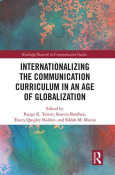 Paperback Internationalizing the Communication Curriculum in an Age of Globalization Book