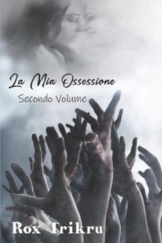 Paperback La Mia Ossessione: Secondo Volume [Italian] Book