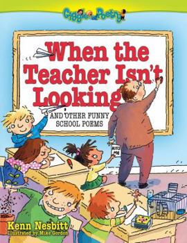 Paperback When the Teacher Isn't Looking: And Other Funny School Poems Book