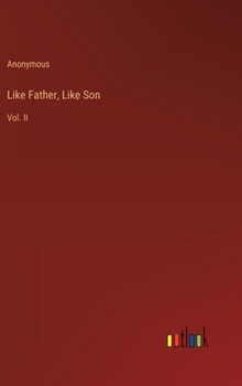 Hardcover Like Father, Like Son: Vol. II Book