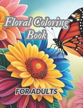 Paperback Floral Coloring Book for Adults: A Garden and Animals Coloring Book for Relaxing Book