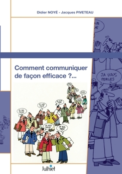 Paperback Comment communiquer de façon effficace ? [French] Book