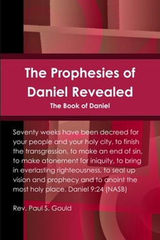 Paperback The Prophesies of Daniel Revealed Book