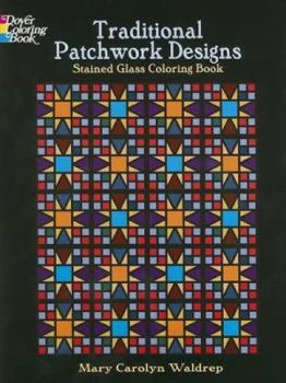 Paperback Traditional Patchwork Designs Stained Glass Coloring Book (Dover Design Stained Glass Coloring Book) Book
