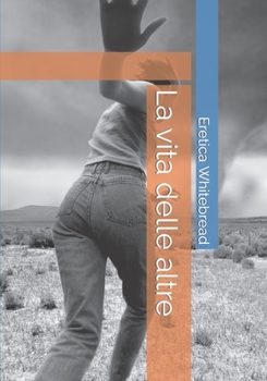 Paperback La vita delle altre [Italian] Book