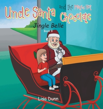 Hardcover Uncle Santa and the Magic Hot Chocolate: Jingle Belle Book