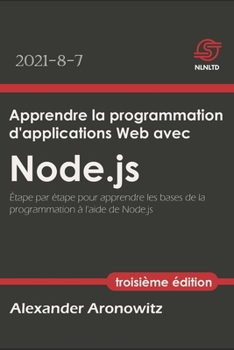 Paperback Apprendre la programmation d'applications Web avec Node.js: Étape par étape pour apprendre les bases de la programmation avec Node.js [French] Book