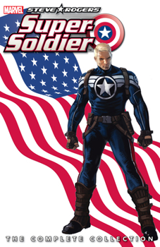 Steve Rogers: Super-Soldier: The Complete Collection - Book #1 of the Namor: The First Mutant
